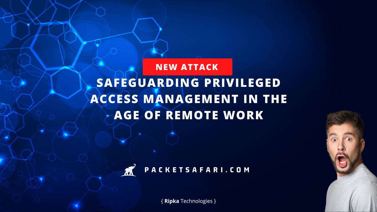 Privileged Access Management for Remote Work